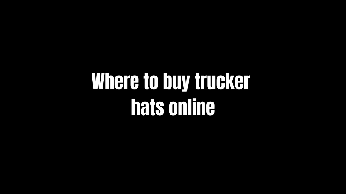 Where to buy trucker hats online