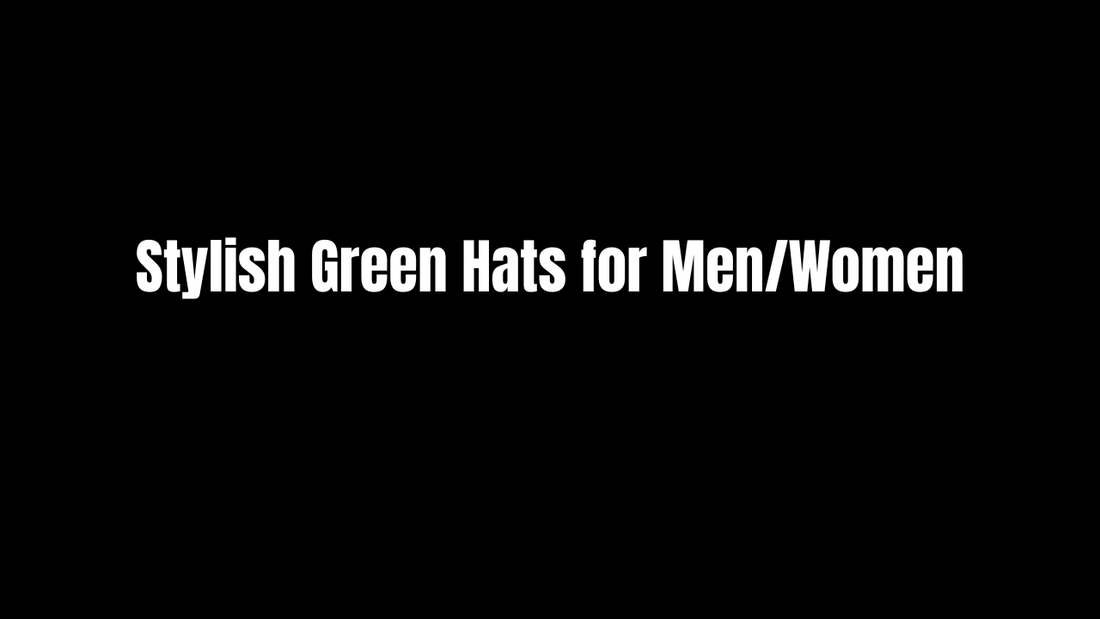 Stylish Green Hats for Men/Women