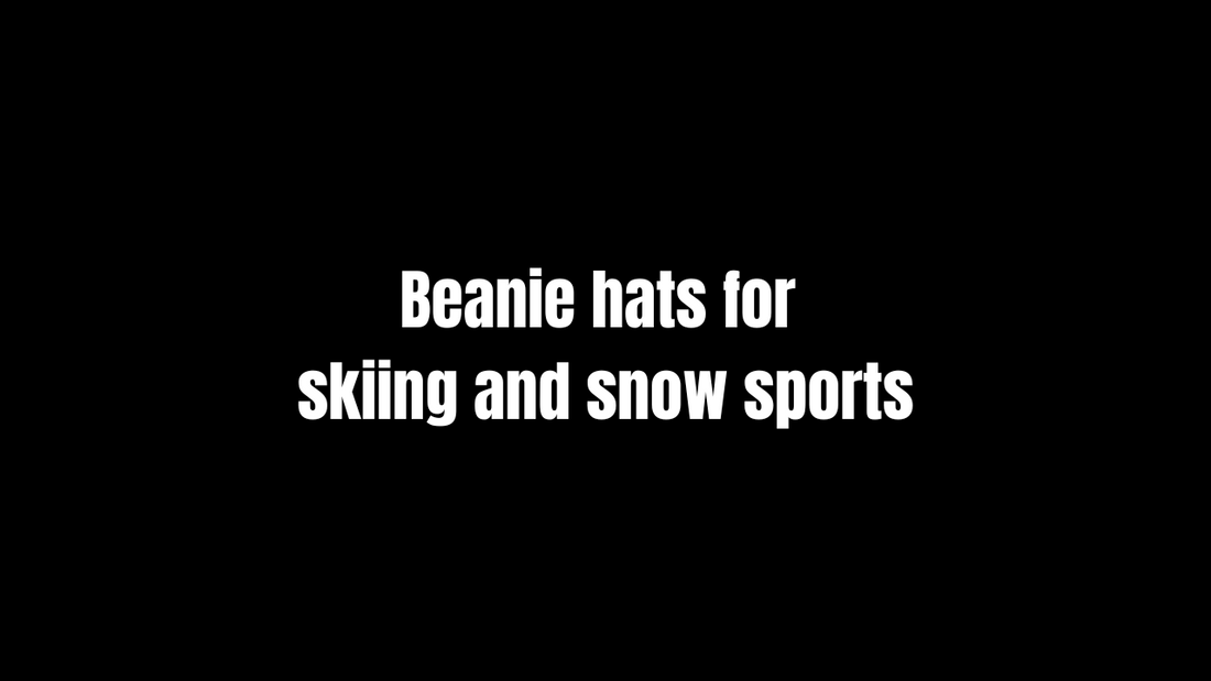 Beanie Hats for Skiing and Snow Sports