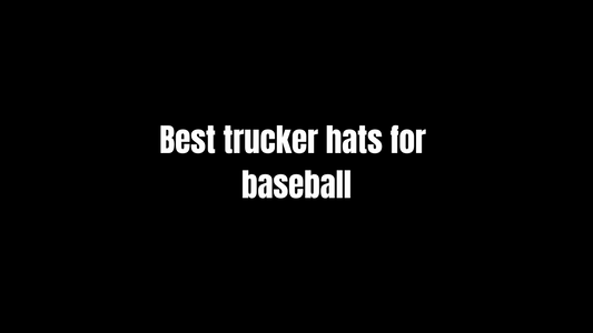 Best trucker hats for baseball