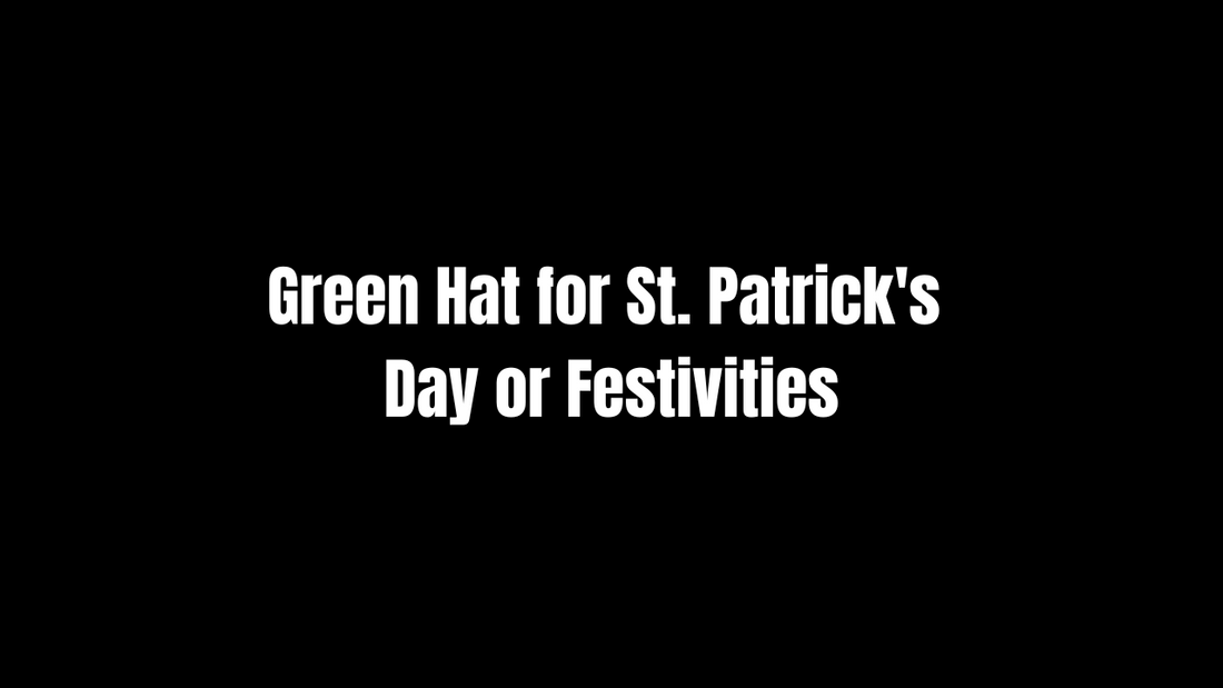 Green Hat for St. Patrick's Day or Festivities