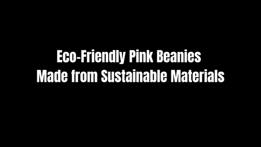 Eco-Friendly Pink Beanies Made from Sustainable Materials