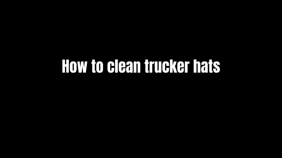 How to clean trucker hats