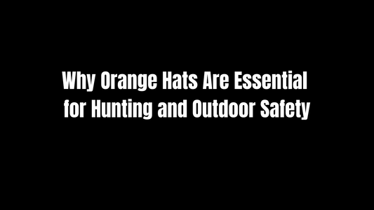 Why Orange Hats Are Essential for Hunting and Outdoor Safety