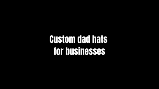 Custom Dad Hats for Businesses