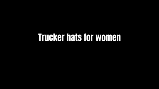 Trucker Hats for Women