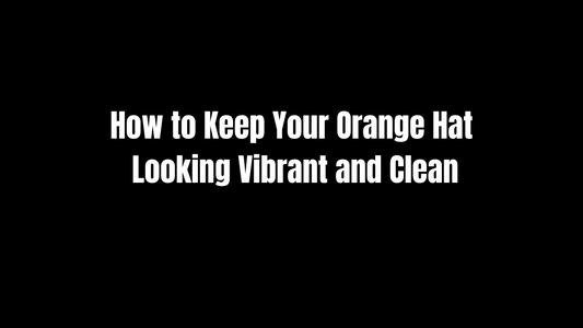 How to Keep Your Orange Hat Looking Vibrant and Clean