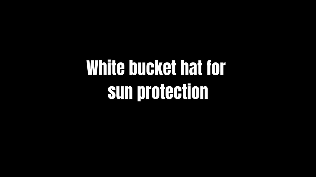 White Bucket Hat for Sun Protection