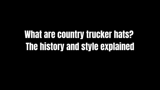 Country Trucker Hats: Definition &amp; Background