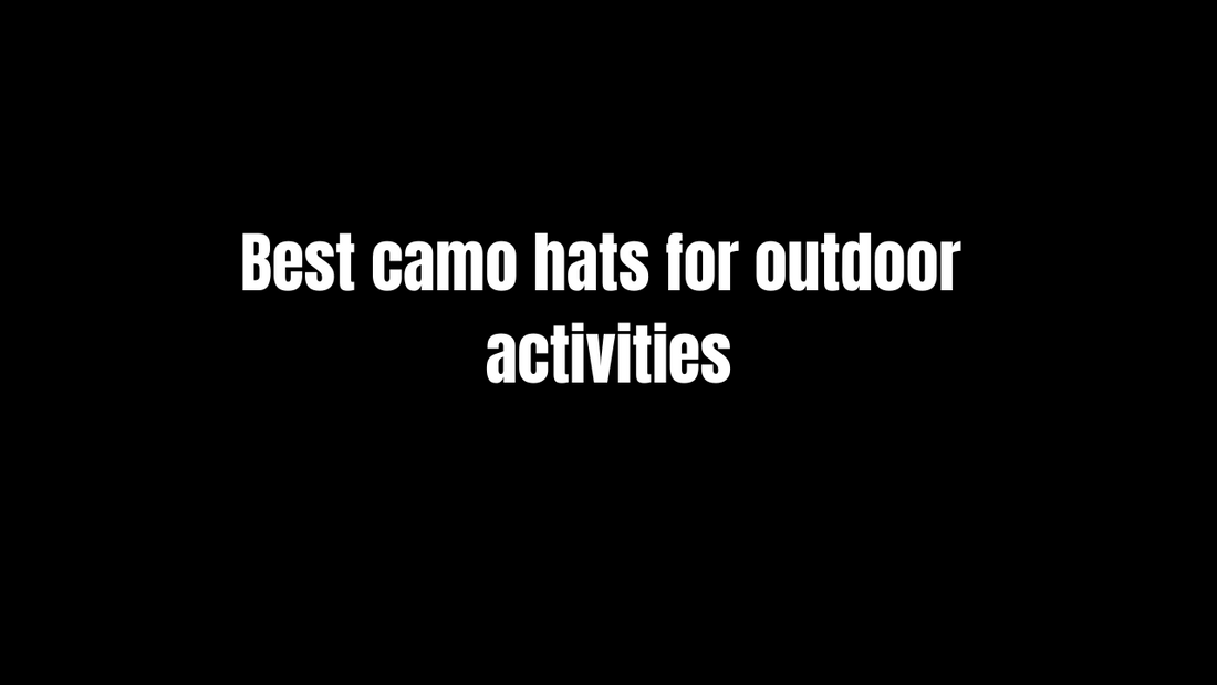 Best camo hats for outdoor activities