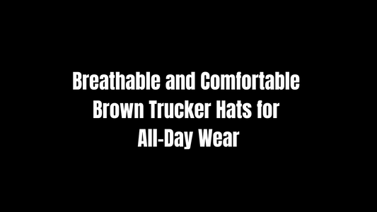 Breathable and Comfortable Brown Trucker Hats for All-Day Wear