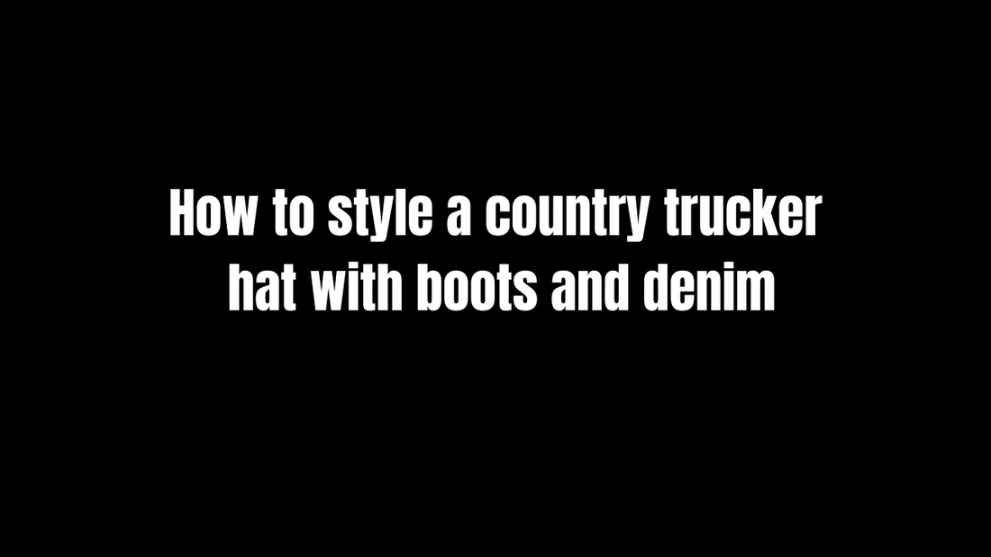 How to Style a Country Trucker Hat with Boots and Denim