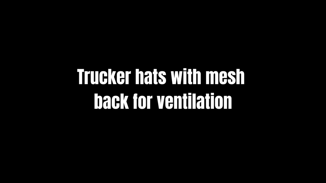 Trucker hats with mesh back for ventilation