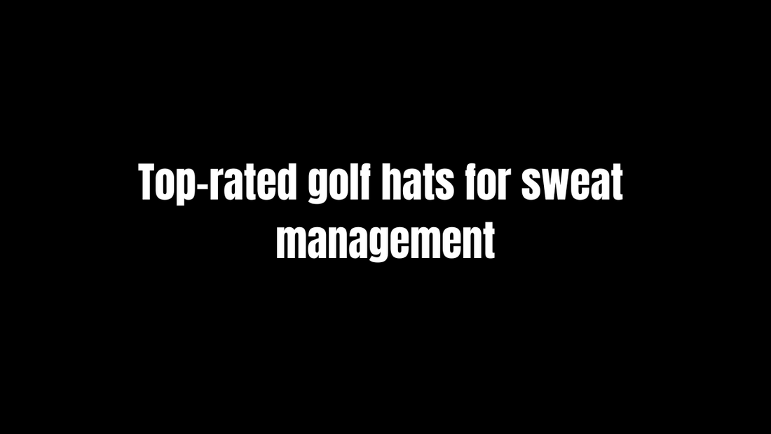 Top-rated golf hats for sweat management