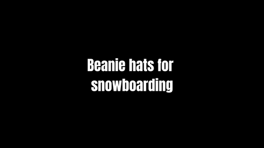 Beanie hats for snowboarding