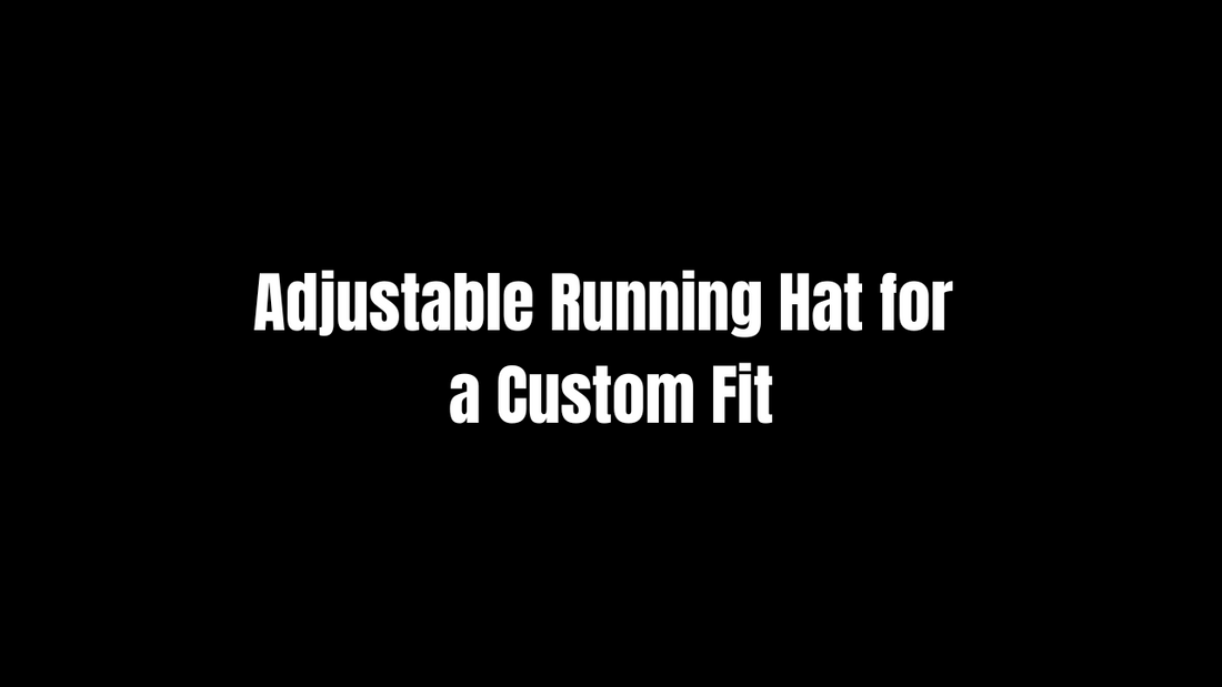 Adjustable Running Hat for a Custom Fit