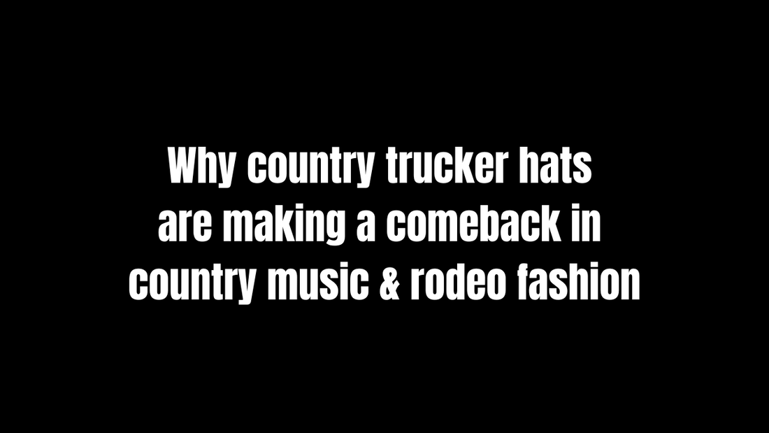 Why Country Trucker Hats Are Making a Comeback in Country Music &amp; Rodeo Fashion