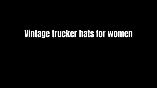 Vintage Trucker Hats for Women