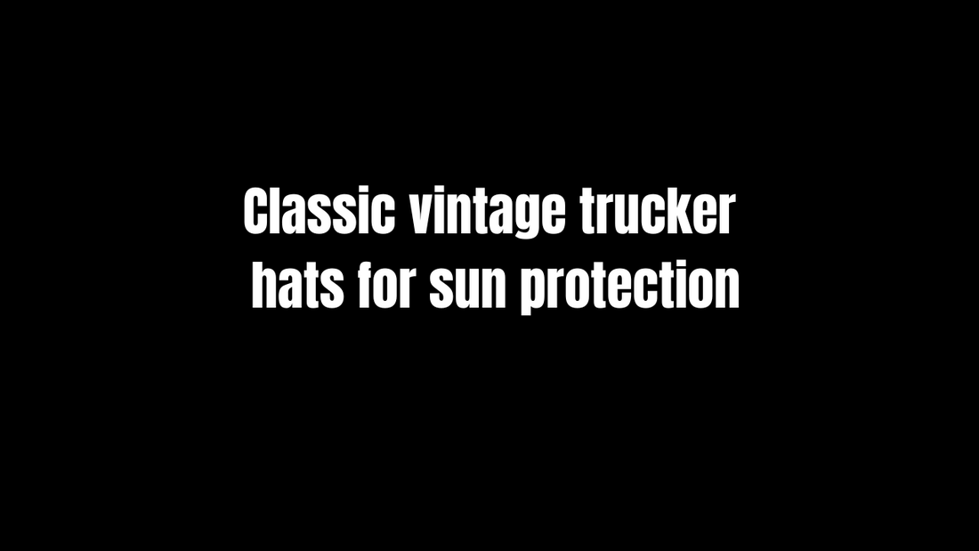 Classic Vintage Trucker Hats for Sun Protection