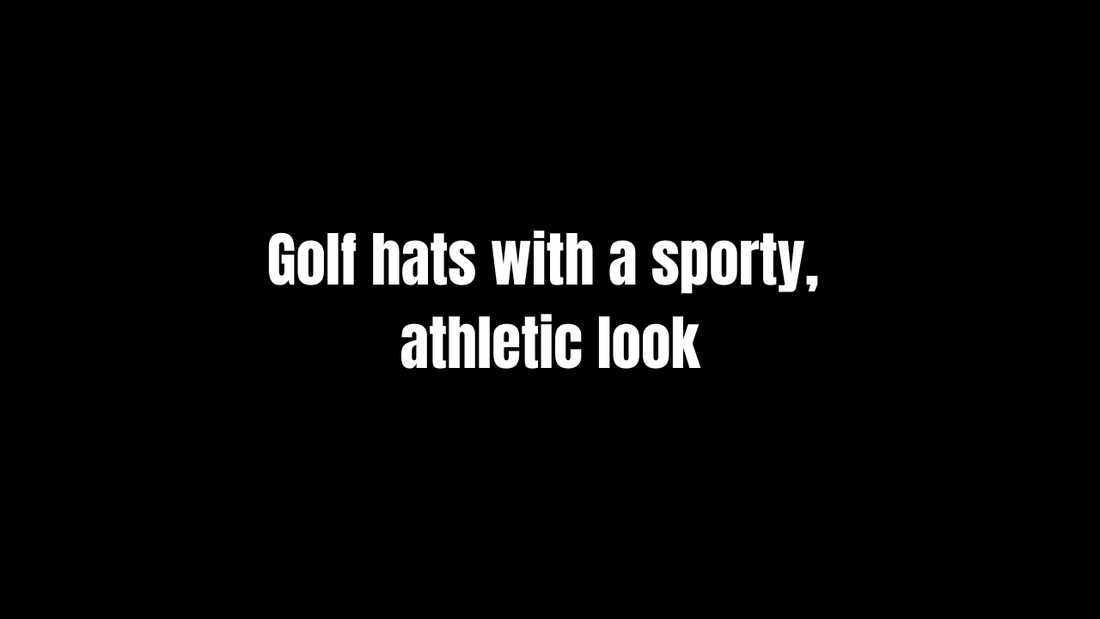 Golf hats with a sporty, athletic look