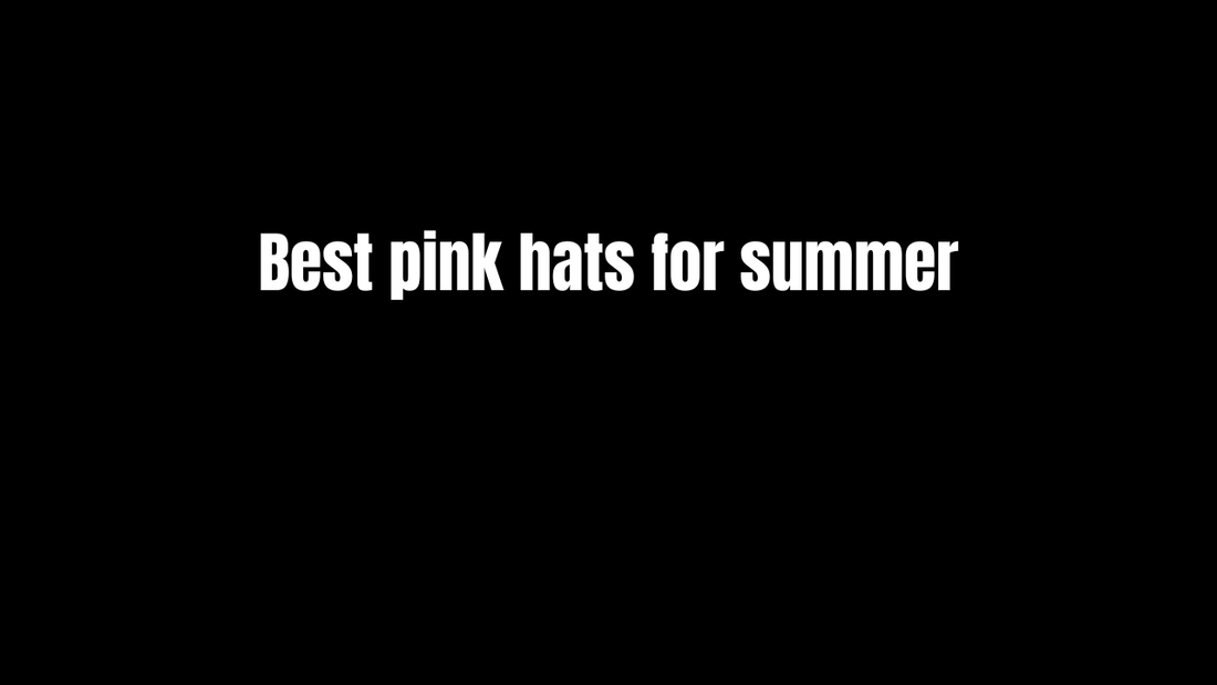 Best Pink Hats for Summer