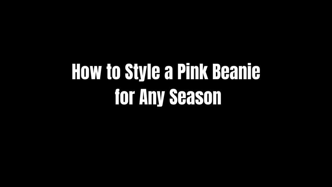 How to Style a Pink Beanie for Any Season