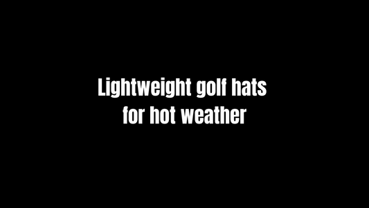 Lightweight golf hats for hot weather